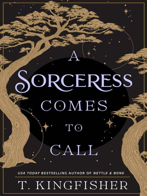 Title details for A Sorceress Comes to Call by T. Kingfisher - Wait list